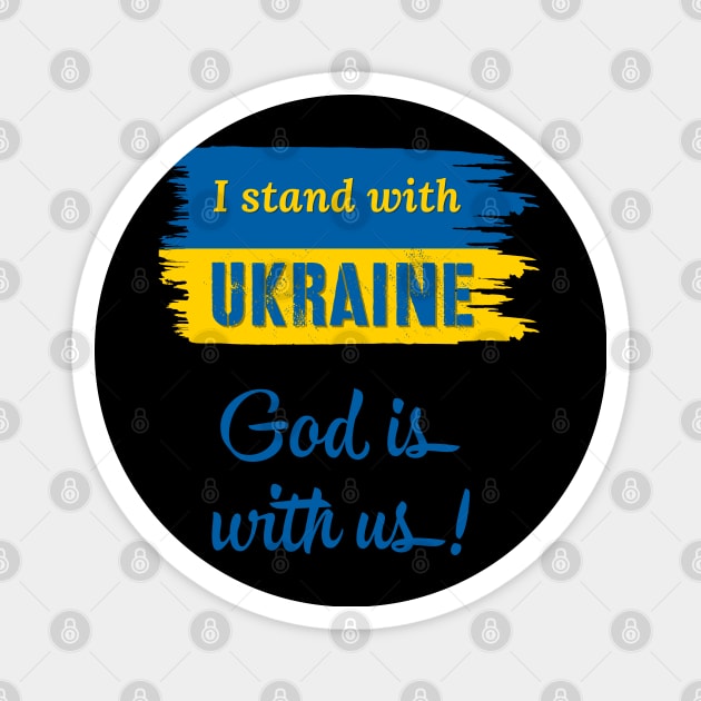 I Stand With Ukraine God Is With Us Magnet by docferds